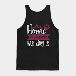 Home Is Where my Dogs Tank Top